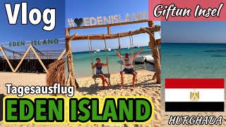 Tagesausflug von Hurghada nach EDEN ISLAND 🌴  GIFTUN INSEL  Agypten 🇪🇬🐫  Reise Vlog 2023 [upl. by Fugazy566]