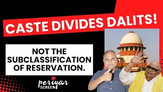 Caste Divides Dalits Not the Subclassification of SC ST Reservation  Periyar Screen [upl. by Bridges557]