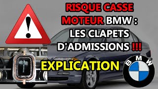 LES CLAPETS DADMISSIONS  ATTENTION RISQUE DE CASSE MOTEUR BMW   JE VOUS EXPLIQUE TOUT [upl. by Rramahs]