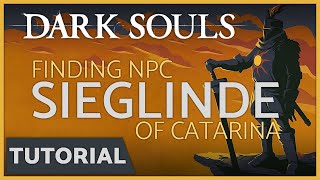 Dark Souls  How to Find amp Free Sieglinde of Catarina near the Dukes Archives [upl. by Ives]