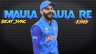 🔴Maula Maula Re Ft Virat Kohli 💗😩• Beat Sync Edit ✨❤️‍🔥• WhatsApp Status ✨💗• VK EFX ✨👑 [upl. by Cottrell]