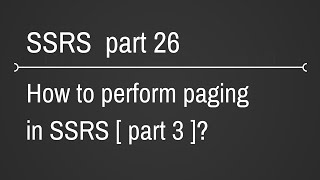 SSRS Pagination Part 26 [upl. by Naeruat606]