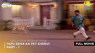 Tapu Sena Ka Pet Sheru I FULL MOVIE  PART 1 I Taarak Mehta Ka Ooltah Chashmah Ep 1089 to 1092 [upl. by Ecirbaf]