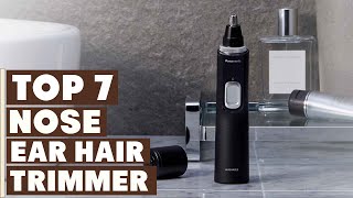 Discover the 7 Best Nose amp Ear Hair Trimmers for Men [upl. by Nedda342]