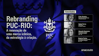 Rebranding PUC Rio A renovação de uma marca icônica da estratégia a criação [upl. by Hazeghi]