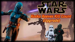 Star Wars Koska Reeves Kill Count Upgrade [upl. by Annet]