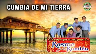 CUMBIA DE MI TIERRA KOSME Y LA KUMBIA [upl. by Lamaj58]