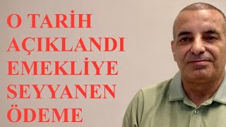 SON DAKİKA O tarih açıklandı Emekliye seyyanen ödeme yapılacak [upl. by Enitsahc]