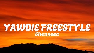 Shenseea  Yawdie Freestyle Lyrics [upl. by Spitzer510]