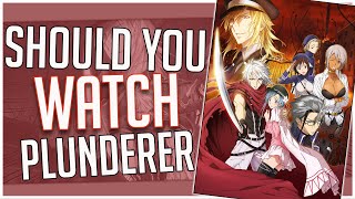 Should You Watch Plunderer [upl. by Anahc54]