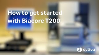 Biacore™ T200 SPR system How to get started  Cytiva [upl. by Storz975]