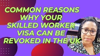 COMMON REASONS WHY YOUR SKILLED WORKER VISA CAN BE REVOKED IN THE UKukimmigration fypシ゚viral UK [upl. by Torrie972]