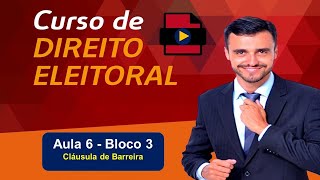 Direito Eleitoral Completo  Aula 6  Bloco 3  Cláusula de Barreira Partidária [upl. by Yortal54]