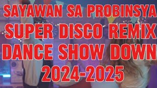 SAYAWAN SA PROBINSYA SUPER DISCO REMIX DANCE SHOWDOWN 20242025 KAKAYSANTIAGOl5t [upl. by Vyse988]