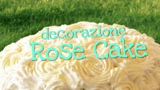 DECORAZIONE TORTA DI ROSE quotROSE CAKEquot FATTA IN CASA DA BENEDETTA [upl. by Winn92]