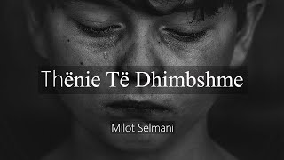 Thënie Të Dhimbshme Milot Selmani [upl. by Aibar]