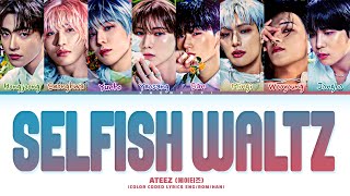 ATEEZ 에이티즈 Selfish Waltz Lyrics Color Coded Lyrics [upl. by Gittle]