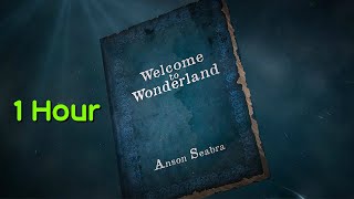 1 Hour Welcome To Wonderland by Anson Seabra [upl. by Hamrah]