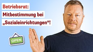 Die wichtigsten Fragen zur Mitbestimmung des Betriebsrats bei quotSozialeinrichtungenquot [upl. by Pepin796]