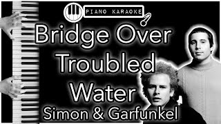 Bridge Over Troubled Water  Simon amp Garfunkel  Piano Karaoke Instrumental [upl. by Anoirb]