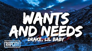 Drake  Wants and Needs Lyrics ft Lil Baby [upl. by Aldin]