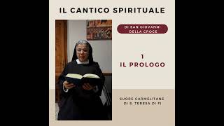 IL CANTICO SPIRITUALE  IL PROLOGO [upl. by Alrahs945]