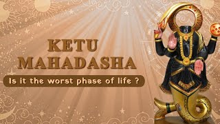 Ketu Mahadasha  Ketu Good bad Effects  Remedies [upl. by Pippo43]