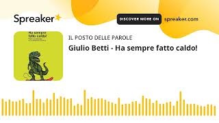 Giulio Betti  Ha sempre fatto caldo [upl. by Burdett]