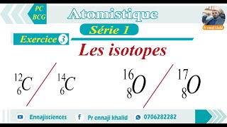 Les isotopes Exercice 3 série 1 [upl. by Sauveur]