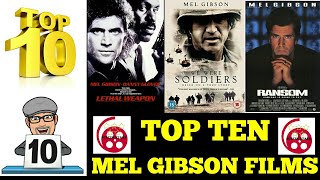 Top Ten Mel Gibson Films [upl. by Oretna888]