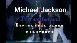 Threatened Michael Jackson nightcore [upl. by Lenette]