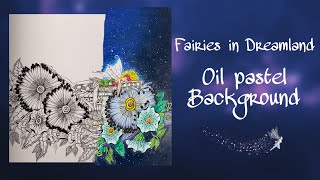 Adult Coloring Fairies in Dreamland  Oil pastel background [upl. by Ribble]