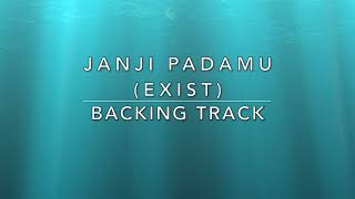 Janji Padamu Exist  Backing Track [upl. by Ociram348]