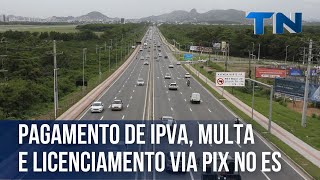 Pagamento de IPVA multa e licenciamento via Pix no ES [upl. by Harifaz]