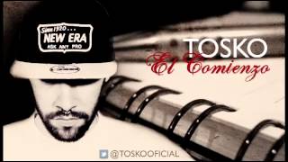 TOSKO EL COMIENZO Prod OMEGASTYLE [upl. by Griffith760]