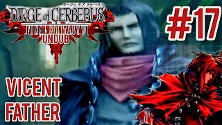 Dirge of Cerberus FFVII Undub Hard Mode Vicent Father Part 17 [upl. by Htiekel765]