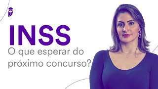 Concurso INSS O que esperar do próximo concurso [upl. by Yeldua]