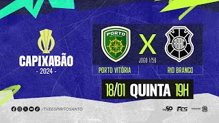 Capixabão Série A 2024  Porto Vitoria FC x Rio Branco AC  18012024  19h [upl. by Ruel127]