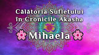 🕉️Călătoria Sufletului în Cronicile Akasha 🌌 Mihaela 🌌 [upl. by Sitelc721]