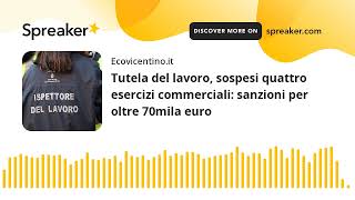 Tutela del lavoro sospesi quattro esercizi commerciali sanzioni per oltre 70mila euro [upl. by Weil]