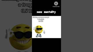 sans mentality [upl. by Lefty]