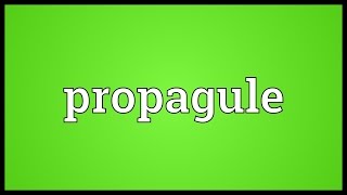 Propagule Meaning [upl. by Derinna366]