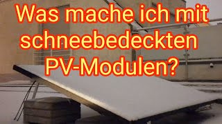 PVModule verschneit DAS mache ich mit schneebedeckten SolarPanelen [upl. by Aneala300]