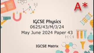 IGCSE Physics MayJune 2024 paper 43 walkthrough and revision 0625s432024 [upl. by Kaile]