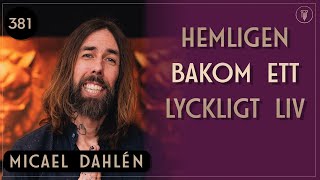 Hur Man Blir Lyckligare Micael Dahlen  Framgångspodden  381 [upl. by Anaigroeg]