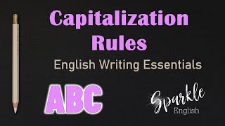 Capitalization Rules  When to Use Uppercase and Capital Letters  English Writing Essentials  ESL [upl. by Amoritta355]