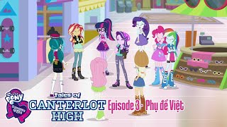 Equestria Girls Tales of Canterlot High  Episode 03 VIETSUB [upl. by Adlen35]