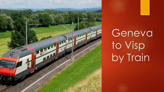 Geneva to Visp by Train  Switzerland [upl. by Emoreg]