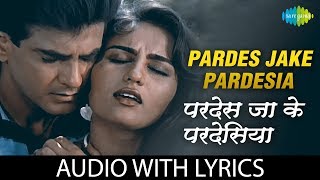 Pardes Jake Pardesia with lyrics  परदेस जा के परदेसिया  Lata Mangeshkar  Arpan [upl. by Nanreit]