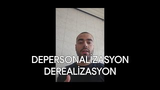 Depersonalizasyon ve Derealizasyon  Deneyimlerim Neler ve Nasıl Kurtuldum [upl. by Aisiram375]